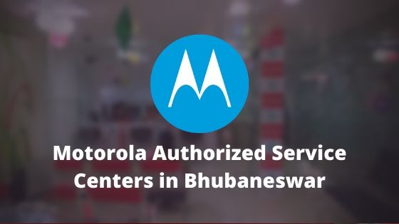 Motorola Authorized Mobile Repair Service Centers in Bhubaneswar, Odisha, India Near Me Centre